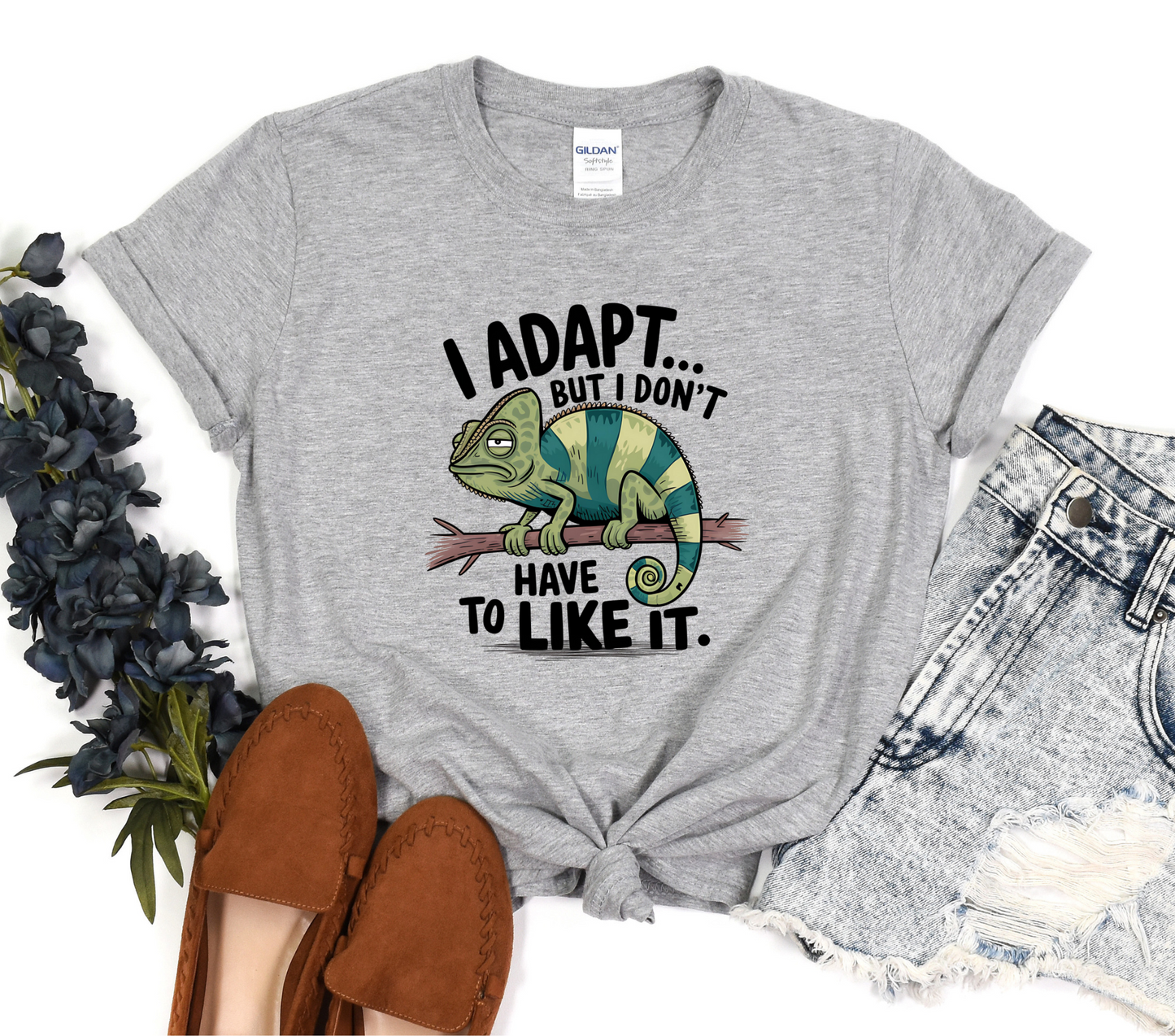 I Adapt but I don't like it T-shirt