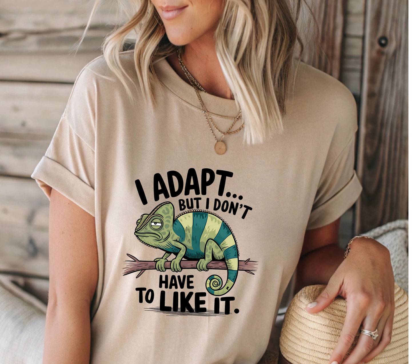 I Adapt but I don't like it T-shirt