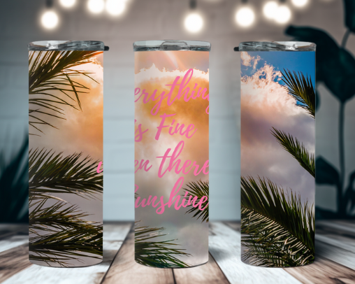 Everything's Fine In The Sunshine 20 oz Tumbler